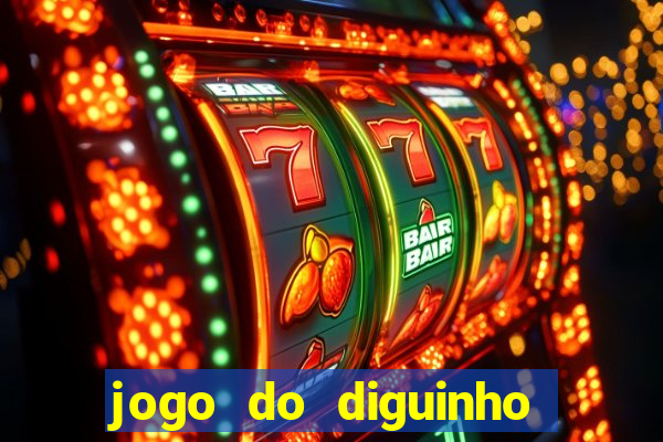 jogo do diguinho para ganhar dinheiro